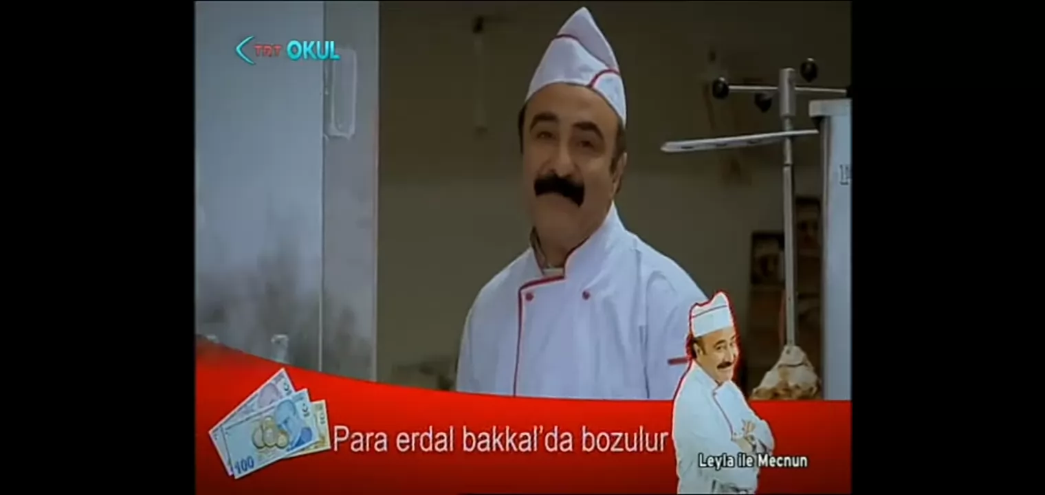 Para Erdal bakkalda bozulur.